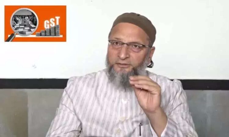 Owaisi GST rate cuts