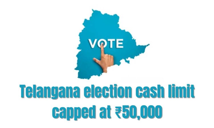 Telangana Election Cash Limit